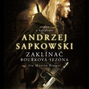 Zaklínač - Bouřková sezóna, Andrzej Sapkowski