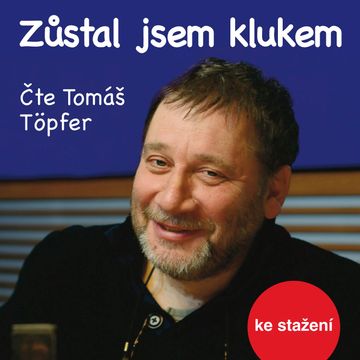 Josef Koutecký–Veronika Sailerová: Zůstal jsem klukem audiobook, Josef Koutecký, Veronika Sailerová