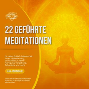 22 geführte Premium-Meditationen für tiefen Schlaf, Gelassenheit, Angst, Selbstheilung, Stressabbau, Chakra-Reinigung, Vergebung, Patrick Lynen