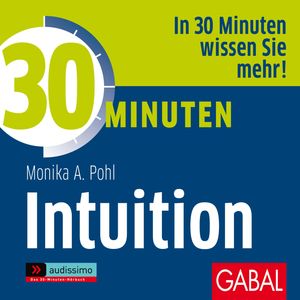 30 Minuten Intuition, Monika A. Pohl