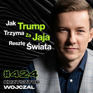 #424 Dlaczego Polacy Nie Wierzą Politykom? Jak Zniszczyć Polskę w Jeden Dzień? - Krzysztof Wojczal audiobook, Przemek Górczyk