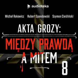 Akta grozy 2. Odcinek 8: Phantom Killer. Zamaskowany morderca z Texarkany, Hubert Spandowski, Michał Rakowicz, Szymon Cieśliński