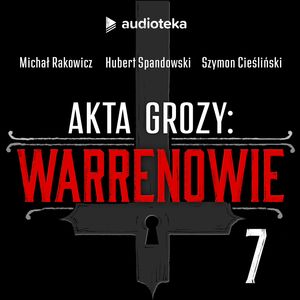 Akta grozy: Warrenowie. Odcinek 7. Udręczeni. Sprawa rodziny Snedekerów, Hubert Spandowski, Michał Rakowicz, Szymon Cieśliński