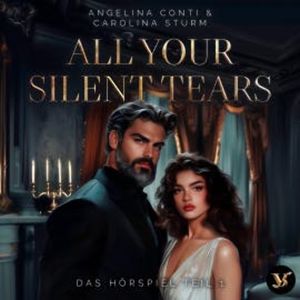 All your silent tears. Du wirst mich lieben – Das Hörspiel Teil 1, Angelina Conti