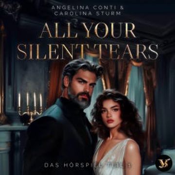All your silent tears. Du wirst mich lieben – Das Hörspiel Teil 1 audiobook, Angelina Conti
