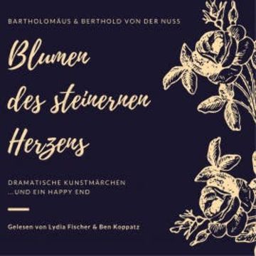Blumen des steinernen Herzens audiobook, Berthold von der Nuss