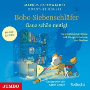 Bobo Siebenschläfer. Ganz schön mutig!, Markus Osterwalder