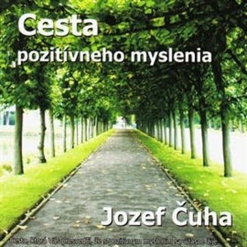 Cesta pozitívneho myslenia audiobook, Jozef Čuha