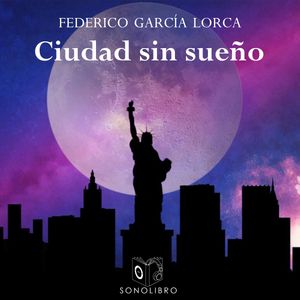 Ciudad sin sueño, Federico García Lorca
