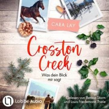 Crosston Creek - Was dein Blick mir sagt - Crosston Creek, Teil 1 (Ungekürzt) audiobook, Cara Lay