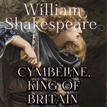 Cymbeline, King of Britain audiobook, William Shakespeare