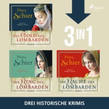 Das Gold des Lombarden, Der Ring des Lombarden & Die Rache des Lombarden audiobook, Petra Schier