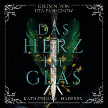 Das Herz im Glas audiobook, Katharina V. Haderer