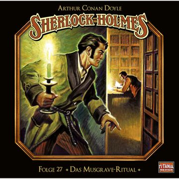 Das Musgrave-Ritual (Sherlock Holmes - Die geheimen Fälle des Meisterdetektivs 27) audiobook, Arthur Conan Doyle.