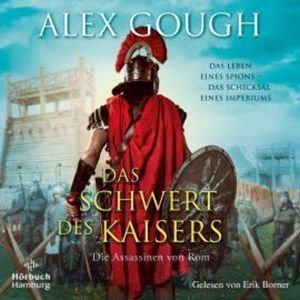 Das Schwert des Kaisers (Die Assassinen von Rom 1), Alex Gough