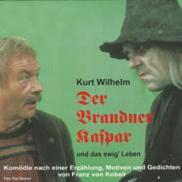 Der Brandner Kaspar und das ewig' Leben audiobook, Kurt Wilhelm