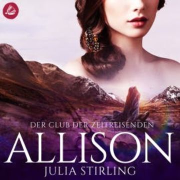 Der Club der Zeitreisenden - Allison audiobook, Julia Stirling