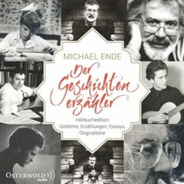 Der Geschichtenerzähler - Hörbuchedition. Gedichte, Erzählungen, Essays, Originaltöne audiobook, Michael Ende