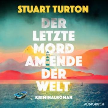 Der letzte Mord am Ende der Welt audiobook, Stuart Turton