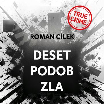 Deset podob zla audiobook, Roman Cílek