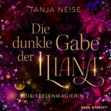 Die dunkle Gabe der Iliana (Die Seelenmagierin 2) audiobook, Tanja Neise