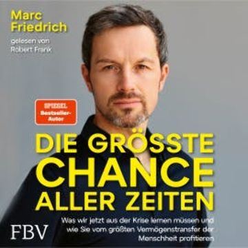 Die größte Chance aller Zeiten audiobook, Marc Friedrich