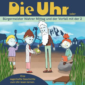 Die Uhr - oder Bürgermeister Wahrer Mittag und der Vorfall mit der 2 (Ungekürzt) audiobook, Christian Walter