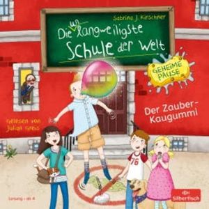Die unlangweiligste Schule der Welt. Geheime Pause 1: Der Zauber-Kaugummi, Sabrina J. Kirschner