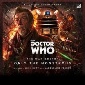 Doctor Who - The War Doctor - Only the Monstrous (Unabridged) audiobook, Nicholas Briggs