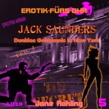 Erotik für's Ohr, Jack Saunders: Dunkles Geheimnis in New York 1 audiobook, Jane Rohling