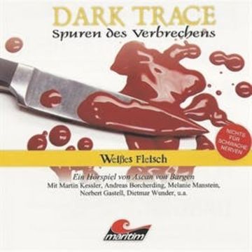 Weißes Fleisch (Dark Trace 7) audiobook, Ascan von Bargen