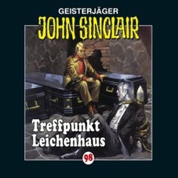 Treffpunkt Leichenhaus (John Sinclair 98) audiobook, Jason Dark