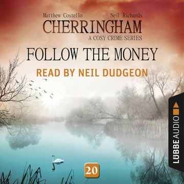 Follow the Money (Cherringham - A Cosy Crime Series 20) audiobook, Matthew Costello