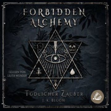 Forbidden Alchemy - Tödlicher Zauber audiobook, J. K. Bloom