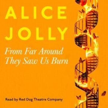 From Far Around They Saw Us Burn (Unabridged) audiobook, Alice Jolly