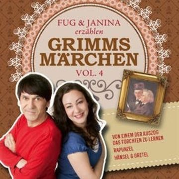 Fug und Janina erzählen Grimms Märchen, Vol. 4 audiobook, Gebrüder Grimm