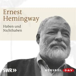 Haben und Nichthaben, Ernest Hemingway