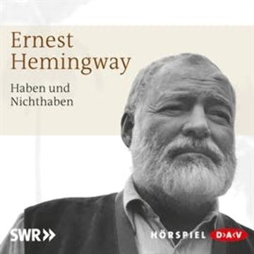 Haben und Nichthaben audiobook, Ernest Hemingway