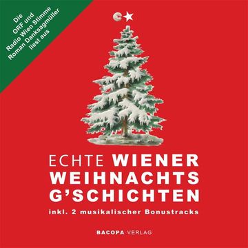 Hörbuch. Die ORF und Radio Wien Stimme Roman Danksagmüller liest aus Echte Wiener Weihnachtsgschichten inkl. 2 musikalischer Bon audiobook, Roman Danksagmüller