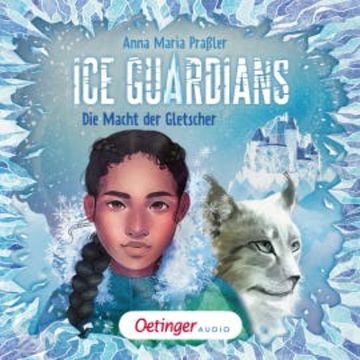 Ice Guardians 1. Die Macht der Gletscher audiobook, Anna Maria Praßler