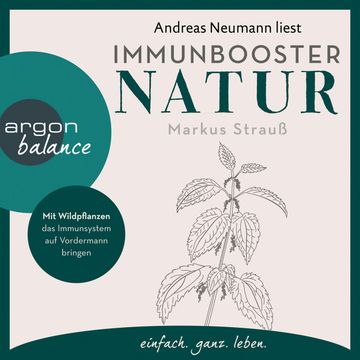Immunbooster Natur - Mit Wildpflanzen das Immunsystem auf Vordermann bringen (Ungekürzte Lesung) audiobook, Markus Strauß
