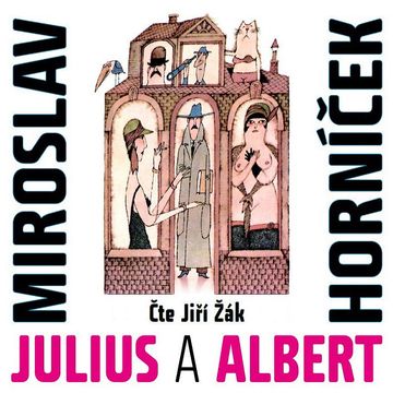 Julius a Albert audiobook, Miroslav Horníček