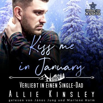 Kiss me in January: Verliebt in einen Single-Dad - Kleinstadtliebe in Pinewood Bay, Band 1 (ungekürzt) audiobook, Allie Kinsley