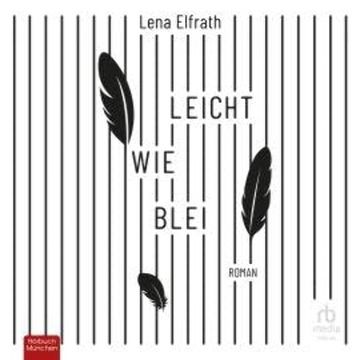 Leicht wie Blei audiobook, Lena Elfrath