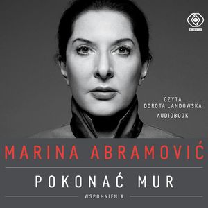 Marina Abramović. Pokonać mur. Wspomnienia, Marina Abramović