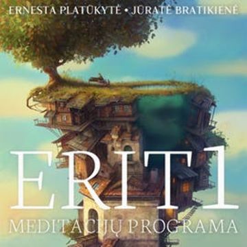 Meditacijų Programa „ERIT1“ audiobook, Ernesta Platūkytė, Jūratė Bratikienė