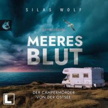 Meeresblut - Der Campermörder von der Ostsee - Sönke Petersen, Band 4 (ungekürzt) audiobook, Silas Wolf