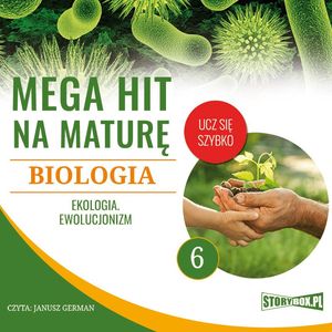 Mega hit na maturę. Biologia 6. Ekologia. Ewolucjonizm, Jadwiga Wołowska, Renata Biernacka