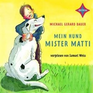 Mein Hund Mister Matti, Michael Gerard Bauer