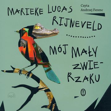 Mój mały zwierzaku audiobook, Marieke Lucas Rijneveld